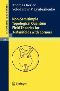 Buy Non-Semisimple Topological Quantum Field Theories for 3-Manifolds with Corners (English, Thomas Kerler | Volodymyr V. Lyubashenko) — BookShops.in