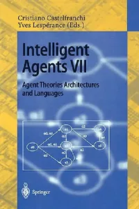 Buy Intelligent Agents VII. Agent Theories Architectures and Languages (English, Cristiano Castelfranchi | Yves Lesperance) — BookShops.in