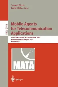 Buy Mobile Agents for Telecommunication Applications by Samuel Pierre & Roch Glitho | Springer | English | Paperback — BookShops.in