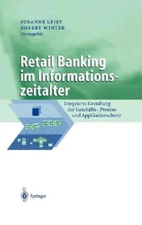 Buy Retail Banking Im Informationszeitalter by Susanne Leist and Robert Winter | Springer | English | Paperback — BookShops.in