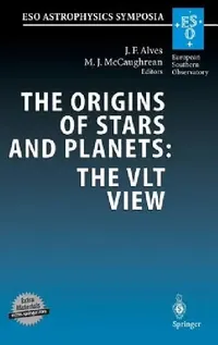Buy The Origins of Stars and Planets (English, Joao F. Alves | Mark J. McCaughrean) — BookShops.in