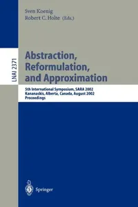 Buy Abstraction, Reformulation, and Approximation (English, Sven Koenig | Robert C. Holte) — BookShops.in