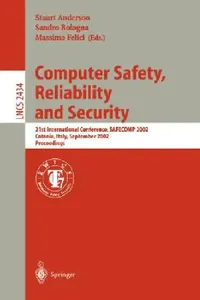 Buy Computer Safety, Reliability and Security (English, Stuart Anderson | Sandro Bologna | Massimo Felici) — BookShops.in