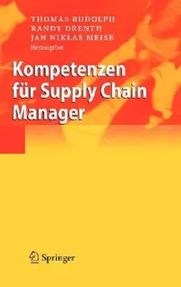 Buy Kompetenzen Für Supply Chain Manager (English, Thomas Rudolph | Randy Drenth | Niklas Meise) — BookShops.in