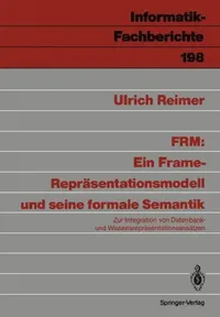 Buy Frm: Ein Frame-Repräsentationsmodell Und Seine Formale Semantik: Zur Integration Von Datenbank- Und (English, Ulrich Reimer) — BookShops.in
