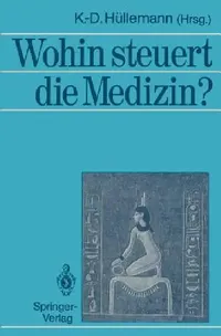 Buy Wohin Steuert Die Medizin? (English, Klaus-Diethart Hüllemann) — BookShops.in