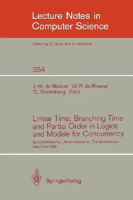 Linear Time, Branching Time and Partial Order in Logics and Models for Concurrency (English, Jacobus W. De Bakker | Willem-Paul de Roever | Grzegorz Rozenberg)