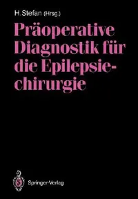 Buy Präoperative Diagnostik Für Die Epilepsiechirurgie (English, Hermann Stefan) — BookShops.in