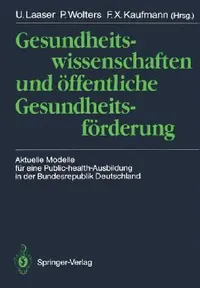 Buy Gesundheitswissenschaften Und Öffentliche Gesundheitsförderung (English, Ulrich Laaser | P. Wolters | F. X. Kaufmann) — BookShops.in