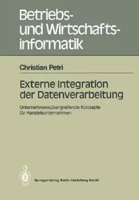Buy Externe Integration Der Datenverarbeitung by Christian Petri | Springer | Paperback | English | Sciences Technology Medicine — BookShops.in