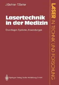 Buy Lasertechnik in Der Medizin (English, Jürgen Eichler | Theo Seiler) — BookShops.in