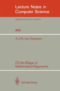 Buy On the Shape of Mathematical Arguments (English, Antonetta J. M. Van Gasteren | Edsger W. Dijkstra) — BookShops.in