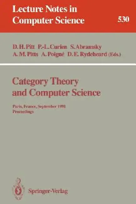 Category Theory and Computer Science | by David H. Pitt | Pierre-Louis Curien | Samson Abramsky | Springer | by David H. Pitt | Pierre-Louis Curien | Samson Abramsky | Springer | by David H. Pitt | Pierre-Louis Curien | Samson Abramsky | Springer | by David H. Pitt | Pierre-Louis Curien | Samson Abramsky | Springer | by David H. Pitt | Pierre-Louis Curien | Samson Abramsky | Springer | by David H. Pitt | Pierre-Louis Curien | Samson Abramsky | Springer | by David H. Pitt | Pierre-Louis Curien |