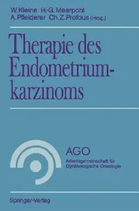 Buy Therapie Des Endometriumkarzinoms (English, Werner Kleine | Hans-Gerd Meerpohl | Albrecht Pfleiderer) — BookShops.in