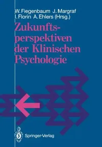 Buy Zukunftsperspektiven Der Klinischen Psychologie (English, Wolfgang Fiegenbaum | Jürgen Margraf | Irmela Florin) — BookShops.in