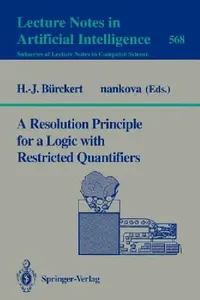Buy A Resolution Principle for a Logic with Restricted Quantifiers (English, Hans-Jürgen Bürckert) — BookShops.in