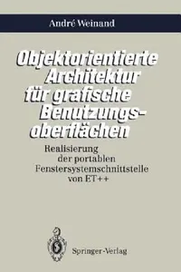Buy Objektorientierte Architektur Für Grafische Benutzungsoberflächen (English, Andre Weinand) — BookShops.in