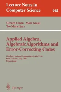 Buy Applied Algebra, Algebraic Algorithms and Error-Correcting Codes (English, Gerard Cohen | Teo Mora | Oscar Moreno) — BookShops.in