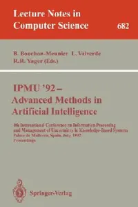 Buy Ipmu'92 - Advanced Methods in Artificial Intelligence (English, Bernadette Bouchon-Meunier | Llorenc Valverde | Ronald R. Yager) — BookShops.in
