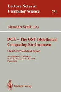 Buy DCE - The OSF Distributed Computing Environment, Client/Server Model and Beyond (English, Alexander Schill) — BookShops.in