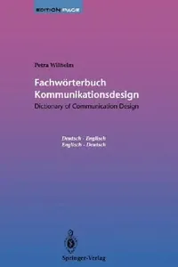 Buy Fachwörterbuch Kommunikationsdesign / Dictionary of Communication Design (English, Petra Wilhelm | H. -P Willberg) — BookShops.in