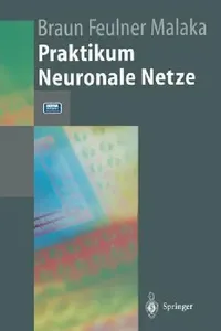 Buy Praktikum Neuronale Netze (English, Heinrich Braun | Johannes Feulner | Rainer Malaka) — BookShops.in