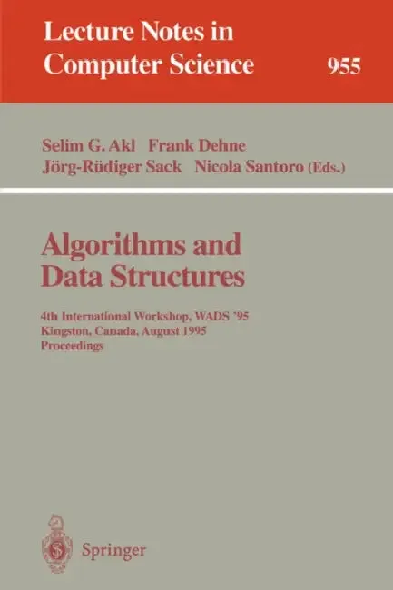 Algorithms and Data Structures | by Selim G. Akl | Frank Dehne | Jörg-Rüdiger Sack | Springer | by Selim G. Akl | Frank Dehne | Jörg-Rüdiger Sack | Springer | by Selim G. Akl | Frank Dehne | Jörg-Rüdiger Sack | Springer | by Selim G. Akl | Frank Dehne | Jörg-Rüdiger Sack | Springer | by Selim G. Akl | Frank Dehne | Jörg-Rüdiger Sack | Springer | by Selim G. Akl | Frank Dehne | Jörg-Rüdiger Sack | Springer | by Selim G. Akl | Frank Dehne | Jörg-Rüdiger Sack | Springer | by Selim G. Akl | Frank De