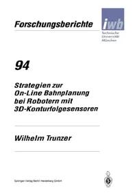 Buy Strategien Zur On-Line Bahnplanung Bei Robotern Mit 3d-Konturfolgesensoren (English, Wilhelm Trunzer) — BookShops.in