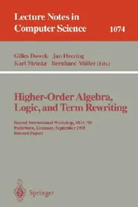 Buy Higher-Order Algebra, Logic, and Term Rewriting (English, Gilles Dowek | Jan Heering | Karl Meinke) — BookShops.in