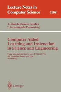 Buy Computer Aided Learning and Instruction in Science and Engineering (English, Arantza Diaz De Ilarraza Sanchez | Isabel Fernandez De Castro) — BookShops.in