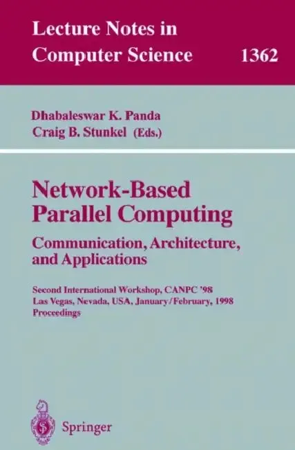 Network-Based Parallel Computing. Communication, Architecture, and Applications (English, Dhabaleswar K. Panda | Craig B. Stunkel)