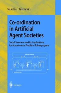 Buy Co-Ordination in Artificial Agent Societies (English, Sascha Ossowski) — BookShops.in