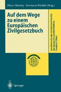 Buy Auf Dem Wege Zu Einem Europäischen Zivilgesetzbuch (English, Dieter Martiny | Normann Witzleb) — BookShops.in