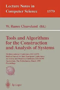 Buy Tools and Algorithms for the Construction of Analysis of Systems | by W. Rance Cleaveland | Springer | by W. Rance Cleaveland | Springer | by W. Rance Cleaveland | Springer | by W. Rance Cleaveland | Springer | by W. Rance Cleaveland | Springer — BookShops.in