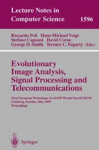 Buy Evolutionary Image Analysis, Signal Processing and Telecommunications (English, Riccardo Poli | Hans-Michael Voigt | Stefano Cagnoni) — BookShops.in