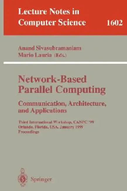 Network-Based Parallel Computing Communication, Architecture, and Applications (English, Anand Sivasubramaniam | Mario Lauria)
