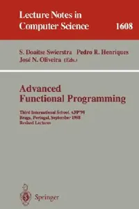 Buy Advanced Functional Programming | by S. Doaitse Swierstra | Pedro R. Henriques | Jose N. Oliveira | Springer | by S. Doaitse Swierstra | Pedro R. Henriques | Jose N. Oliveira | Springer | by S. Doaitse Swierstra | Pedro R. Henriques | Jose N. Oliveira | Springer | by S. Doaitse Swierstra | Pedro R. Henriques | Jose N. Oliveira | Springer | by S. Doaitse Swierstra | Pedro R. Henriques | Jose N. Oliveira | Springer | by S. Doaitse Swierstra | Pedro R. Henriques | Jose N. Oliveira | Springer | by S — BookShops.in