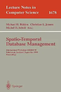 Buy Spatio-Temporal Database Management (English, Michael H. Böhlen | Christian S. Jensen | Michel O. Scholl) — BookShops.in