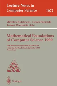 Buy Mathematical Foundations of Computer Science 1999 (English, Miroslaw Kutylowski | Leszek Pacholski | Tomasz Wierzbicki) — BookShops.in