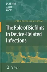 Buy The Role of Biofilms in Device-Related Infections (English, Mark Shirtliff | Jeff G. Leid) — BookShops.in