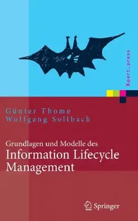 Buy Grundlagen Und Modelle Des Information Lifecycle Management (English, Günter Thome | Wolfgang Sollbach) — BookShops.in