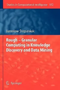 Buy Rough - Granular Computing in Knowledge Discovery and Data Mining (English, J. Stepaniuk) — BookShops.in