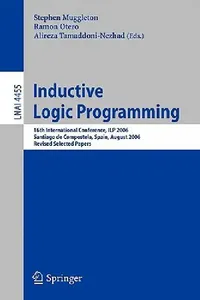 Buy Inductive Logic Programming | by Stephen Muggleton | Ramon Otero | Alireza Tamaddoni-Nezhad | Springer | by Stephen Muggleton | Ramon Otero | Alireza Tamaddoni-Nezhad | Springer — BookShops.in