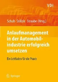 Buy Anlaufmanagement in Der Automobilindustrie Erfolgreich Umsetzen (English, Günther Schuh | Wolfgang Stölzle | Frank Straube) — BookShops.in