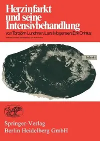 Buy Herzinfarkt und seine Intensivbehandlung by T. Lundmann, A. Rat, L. Mogensen | Springer-Verlag | German Language Medical Textbook | Paperback 1977 — BookShops.in