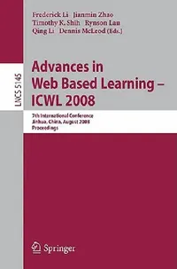 Buy Advances in Web Based Learning - Icwl 2008 (English, Frederick Li | Jianmin Zhao | Rynson Lau) — BookShops.in