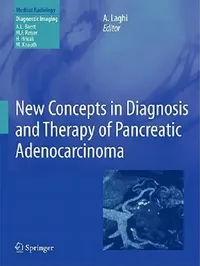 Buy New Concepts in Diagnosis and Therapy of Pancreatic Adenocarcinoma (English, Andrea Laghi | Albert L. Baert) — BookShops.in