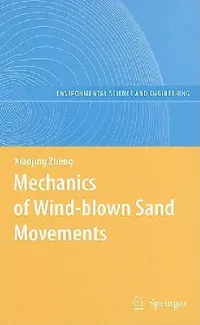 Buy Mechanics of Wind-Blown Sand Movements (English, Xiaojing Zheng) — BookShops.in