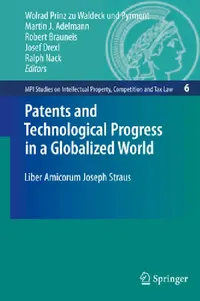 Buy Patents and Technological Progress in a Globalized World (English, Wolrad Prinz Zu Waldeck Und Pyrmont | Martin J. Adelman | Robert Brauneis) — BookShops.in