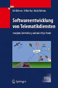 Buy Softwareentwicklung von Telematikdiensten: Konzepte, Entwicklung und zukünftige Trends (VDI-Buch) – Hardcover, 2011 Edition by Grit Behrens, Volker Kuz, Ralph Behrens | Buy Online at Bookshops.in — BookShops.in